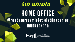 HOME OFFICE - #rendszerszemlélet életünkben és munkánkban
